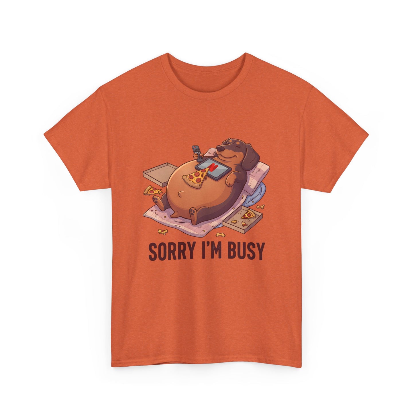 Funny Dachshund "Sorry I'm Busy" Shirt - Pizza and Movie Lover Gift